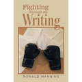 Fighting Through My Writing