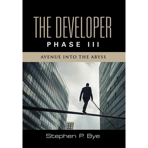 The Developer: Phase III (Avenue into the Abyss)