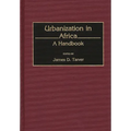 Urbanization in Africa: A Handbook