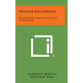 Nuclear Engineering: McGraw-Hill Series in Nuclear Engineering