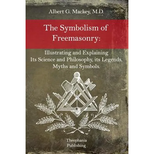 The Symbolism of Freemasonry