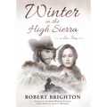 Winter in the High Sierra: A Love Story