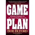 The Game Plan: Winning Strategies for the Second Half of Your Life