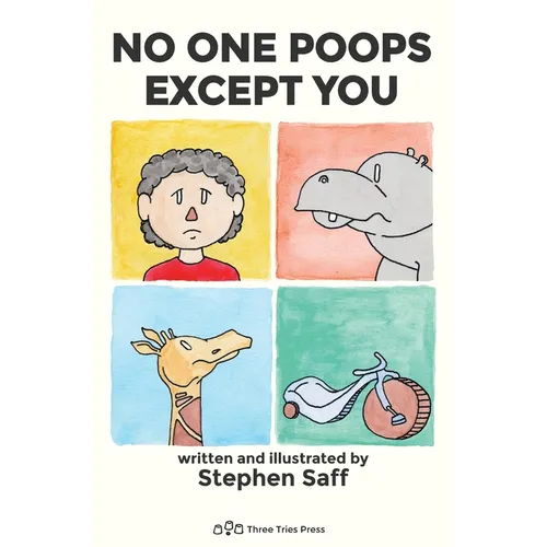 No One Poops Except You: And Everybody Thinks It's Gross. Everyone.