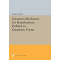 Quantum Mechanics for Hamiltonians Defined as Quadratic Forms