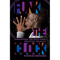Funk the Clock: Transgressing Time While Young, Perceptive, and Black