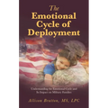 The Emotional Cycle of Deployment: Understanding the Emotional Cycle and Its Impact on Military Families