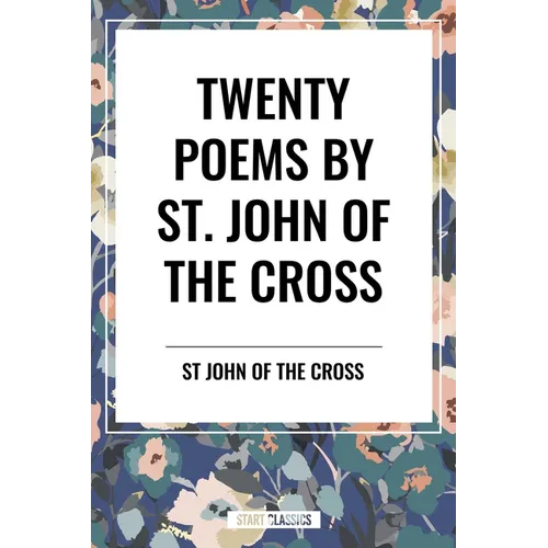 Twenty Poems by St. John of the Cross