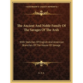 The Ancient And Noble Family Of The Savages Of The Ards: With Sketches Of English And American Branches Of The House Of Savage