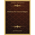 Phallicism The Universal Religion
