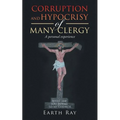 Corruption and Hypocrisy of Many Clergy: A Personal Experience