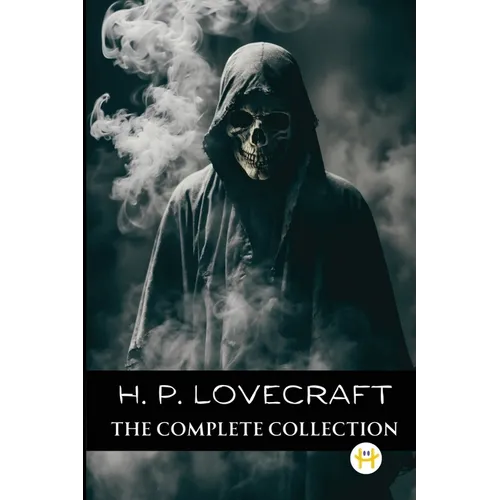 H. P. Lovecraft: The Complete Collection