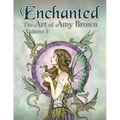 Enchanted: The Art of Amy Brown Volume 3