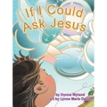 If I Could Ask Jesus