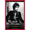 Bob Dylan: A Biography