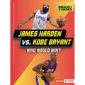 James Harden vs. Kobe Bryant: Who Would Win?