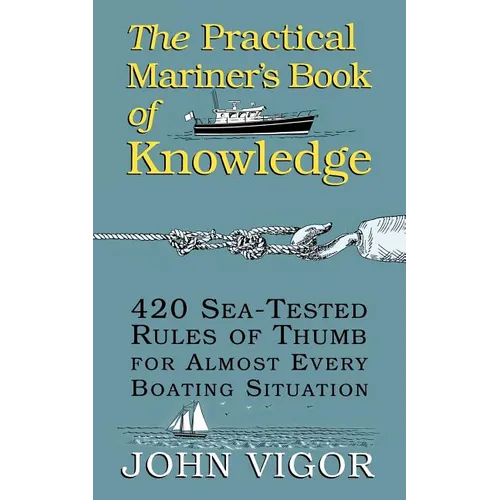 The Practical Mariner's Book of Knowledge: 420 Sea-Tested Rules of Thumb for Almost Every Boating Situation