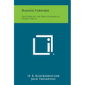 Danger Forward: The Story of the First Division in World War II