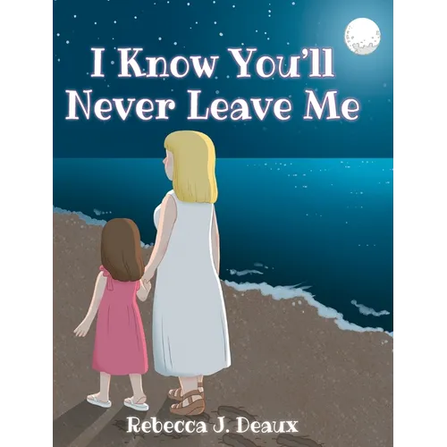 I Know You'll Never Leave Me