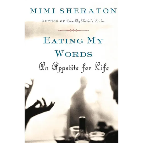 Eating My Words: An Appetite for Life