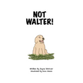 Not Walter