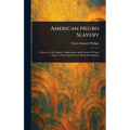 American Negro Slavery