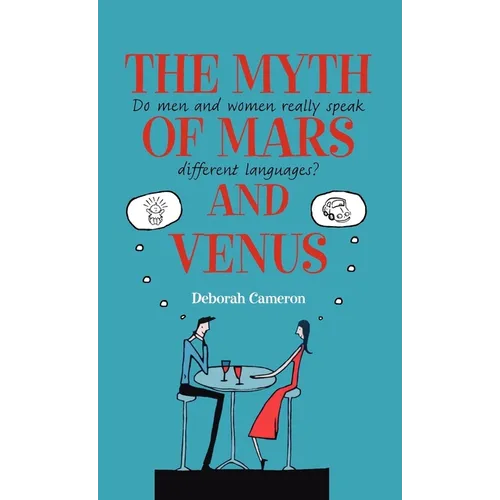 The Myth of Mars and Venus: Do Men and Women Really Speak Different Languages?