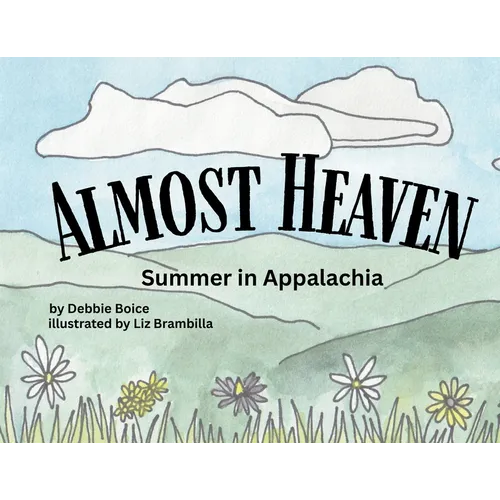 Almost Heaven: Summer in Appalachia