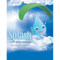 Splash: I Love Being a Raindrop!