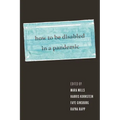 How to Be Disabled in a Pandemic