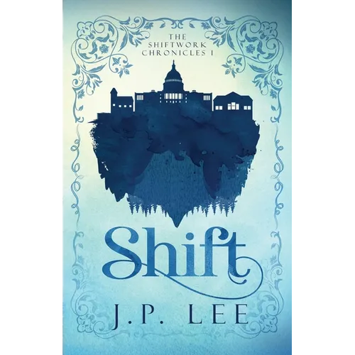 Shift: The Shiftwork Chronicles I