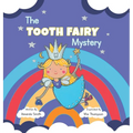 The Tooth Fairy Mystery
