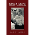 Today is Forever: Humanity in a Fractured Mirror