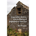 Imperialism, Reform and the Making of Englishness in Jane Eyre