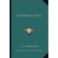 Achieving Faith
