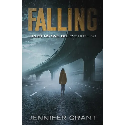 Falling: Trust No One. Believe Nothing.