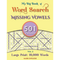 My Big Book Of Word Search: 501 Missing Vowels Puzzles, Volume 2