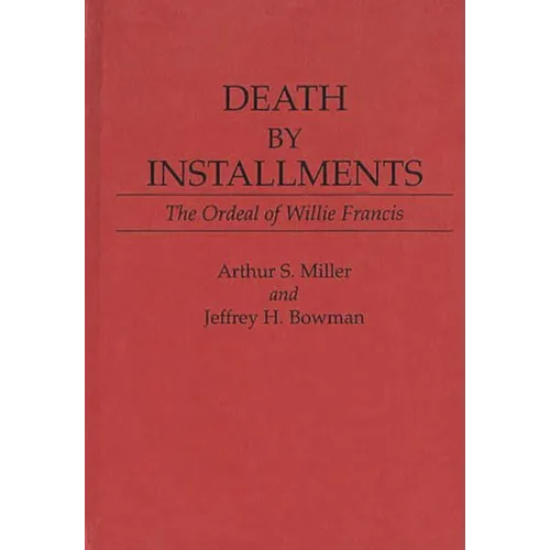 Death by Installments: The Ordeal of Willie Francis