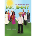 We Appreciate You, Mr. Jimmy