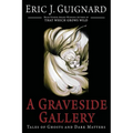 A Graveside Gallery: Tales of Ghosts and Dark Matters