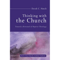 Thinking with the Church: Toward a Renewal of Baptist Theology