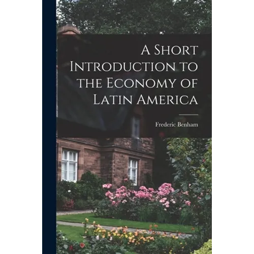 A Short Introduction to the Economy of Latin America