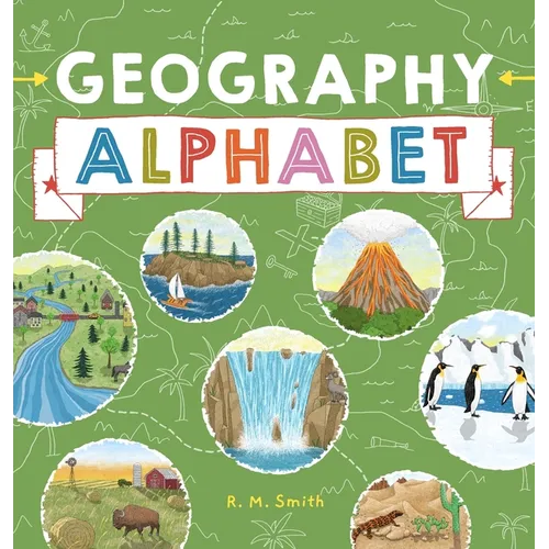 Geography Alphabet: An Introduction to Earth's Features for Kids