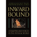 Inward Bound: Of Matter and Forces in the Physical World