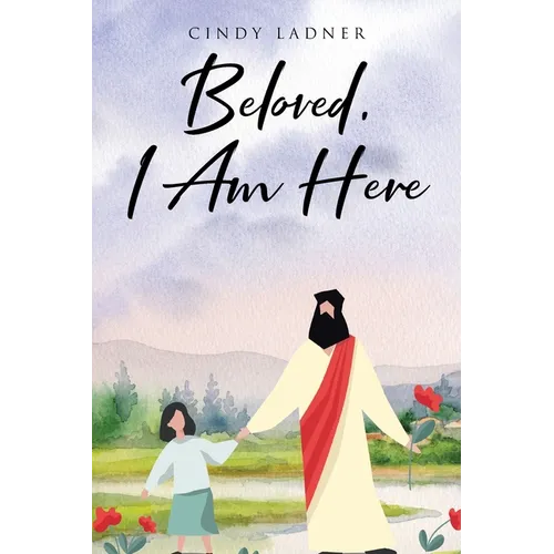 Beloved, I Am Here