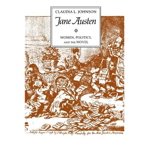 Jane Austen: Women, Politics, and the Novel
