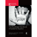 The Routledge Handbook of Epistemic Injustice