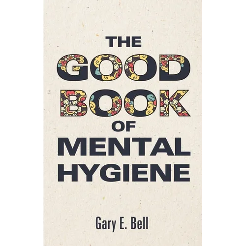 The Good Book of Mental Hygiene