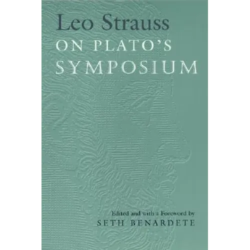 Leo Strauss on Plato's Symposium