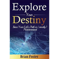 Explore Your Destiny: Since Your Life's Path Is (Mostly) Predetermined